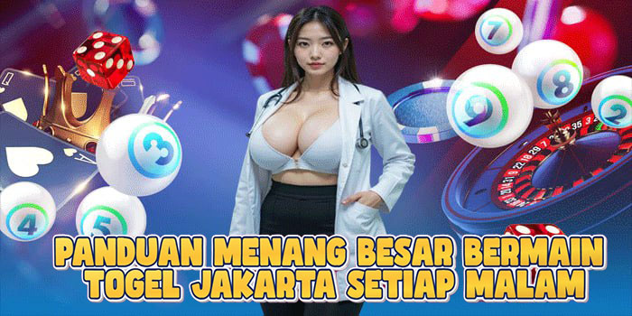 Panduan Menang Besar Bermain Togel Jakarta Setiap Malam