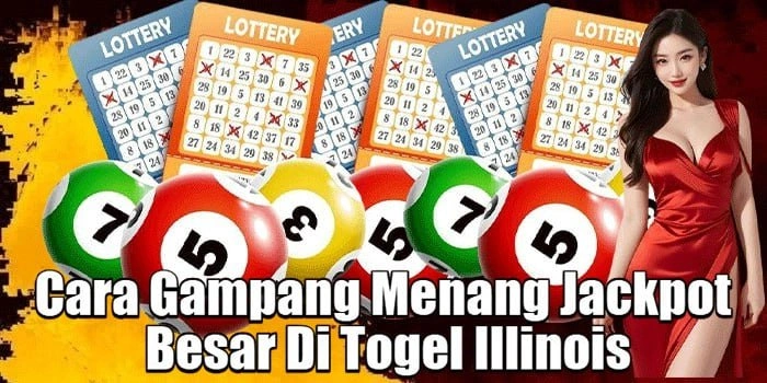 Cara Gampang Menang Jackpot Besar Di Togel Illinois