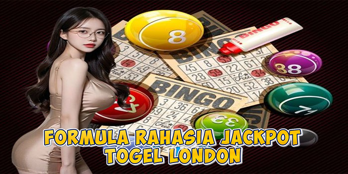 Formula Rahasia Jackpot Togel London