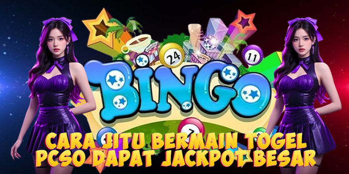 Cara Jitu Bermain Togel PCSO Dapat Jackpot Besar
