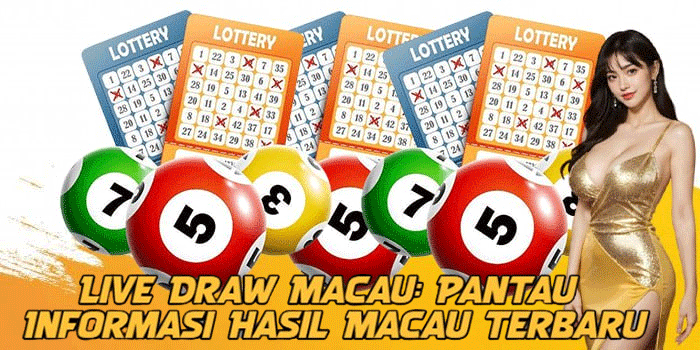 Live Draw Macau: Pantau Informasi Hasil Macau Terbaru